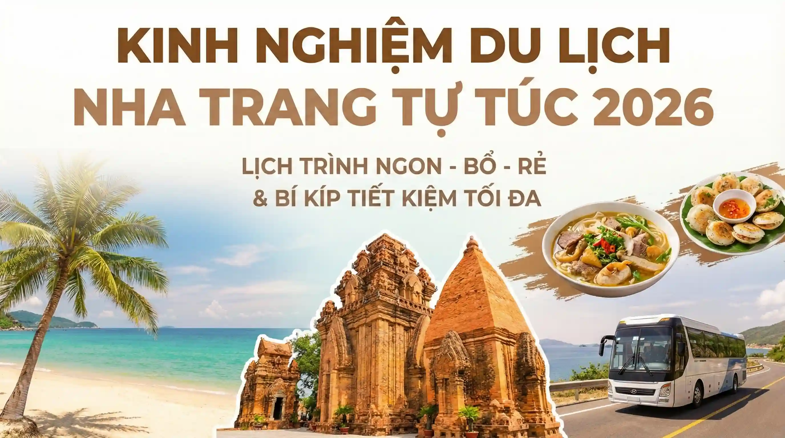 Kinh nghiệm Du lịch Nha Trang tự túc 2026: Lịch trình "Ngon - Bổ - Rẻ" cho người mới